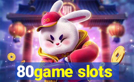 80game slots